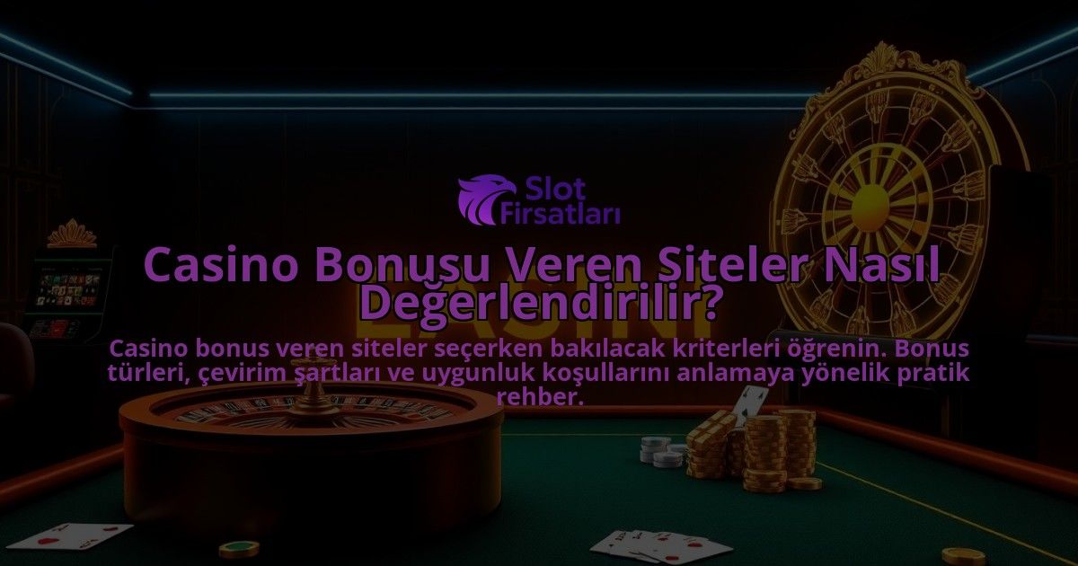 Casino-Bonusu-Veren-Siteler-Nasil-Degerlendirilir-overlay-1788168283.jpg