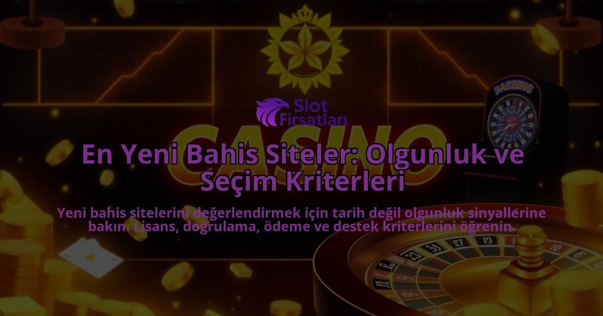 En-Yeni-Bahis-Siteler-Olgunluk-ve-Secim-Kriterleri-overlay-1788126155.jpg